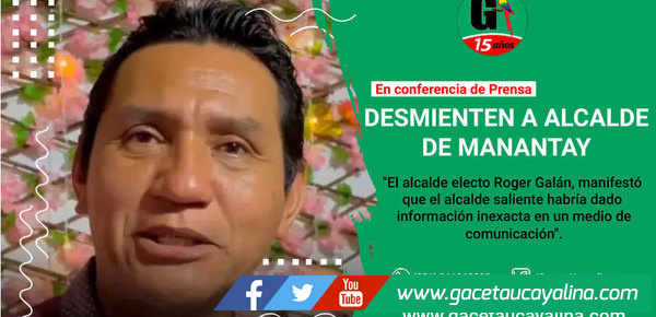 Desmiente a alcalde de Manantay Víctor Hugo López