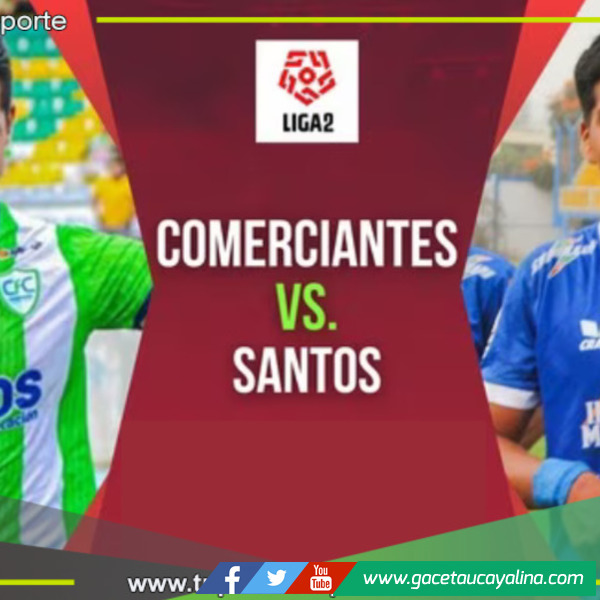 Comerciantes vs. Santos por los play-offs de Liga 2