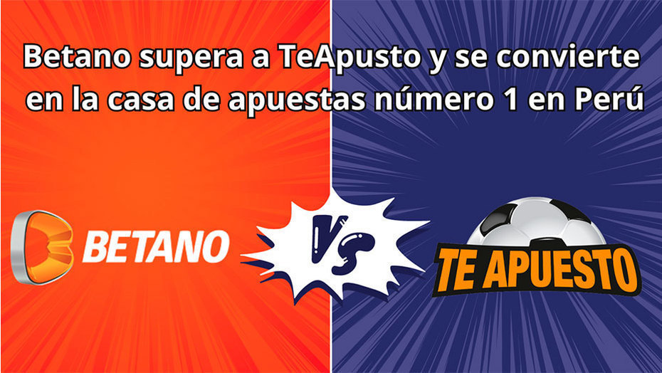Betano supera a TeApusto y se convierte en la casa de apuestas número 1 en Perú
