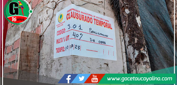 Clausura construcciones sin autorización y que obstruyen el libre tránsito en la ciudad de Atalaya