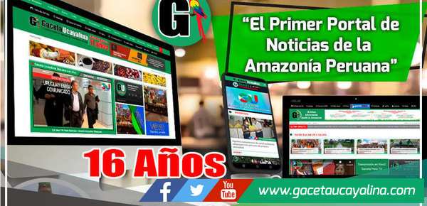 Gaceta Ucayalina celebra 16 años de informar con éxito a la Amazonía Peruana
