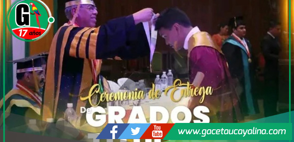 Universidad Nacional de Ucayali entrega grados y títulos este miércoles 30.
