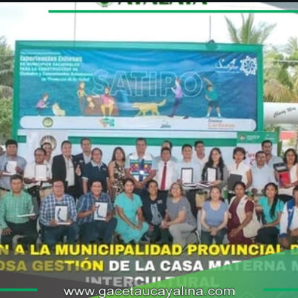 Municipalidad Provincial de Atalaya recibe reconocimiento por gestión de Casa Materna.