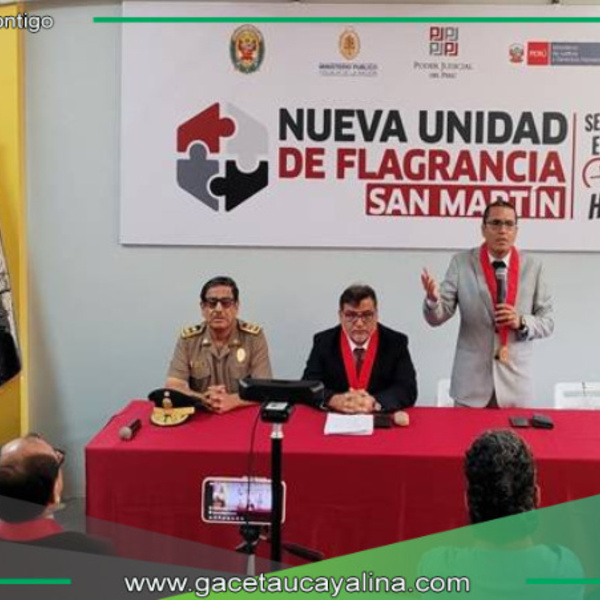 Poder Judicial inaugura unidad de flagrancia en Tarapoto para agilizar procesos judiciales