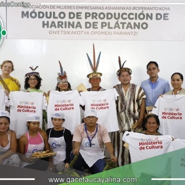 Ministra de Cultura inauguró planta de harina de plátano y I Feria Gastronómica y Artesanal En Puerto Bermúdez, región Pasco