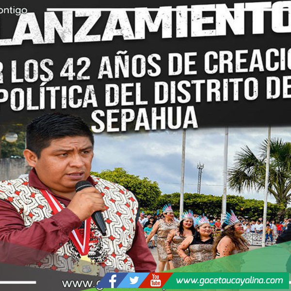 Sepahua da inicio a las festividades por su 42° aniversario mañana domingo 19 de mayo