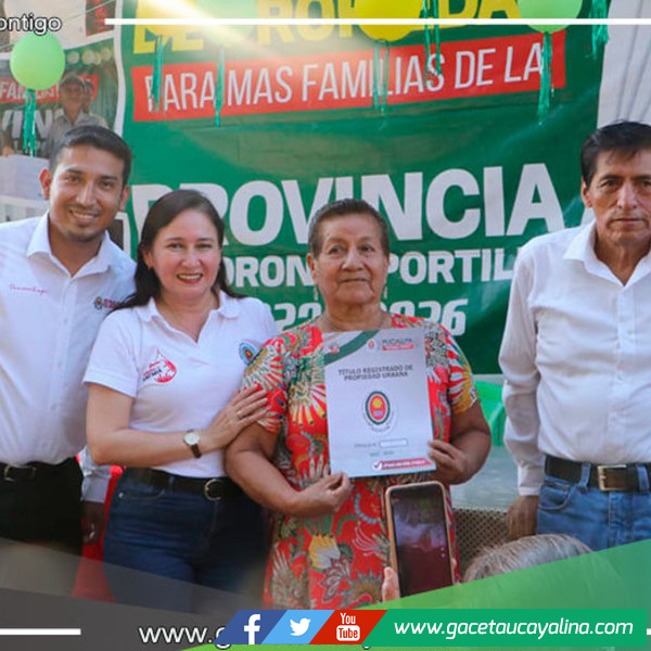 Familias de Los Cipreses Reciben Títulos de Propiedad Tras 20 Años en Pucallpa