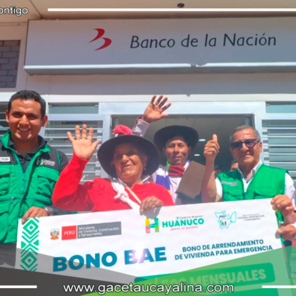 Gobierno Regional de Huánuco y MVCS entregan Bono de Arrendamiento a 83 familias afectadas por lluvias