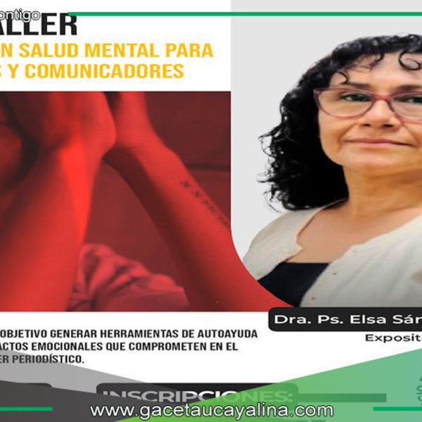 Periodistas y comunicadores de Ucayali serán capacitados en el Autocuidado de su Salud mental