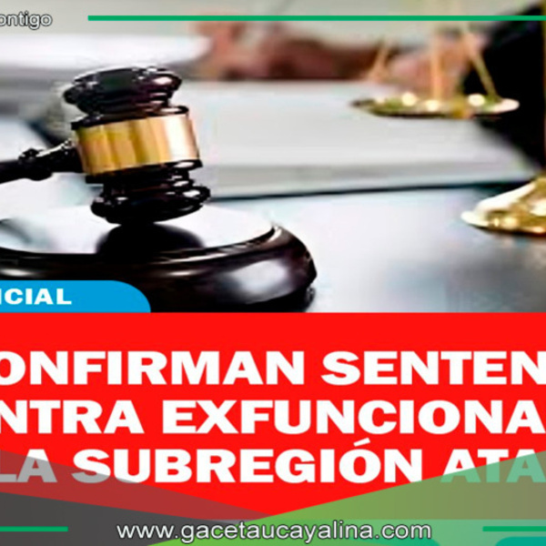 Exfuncionarios de Atalaya condenados por irregularidades