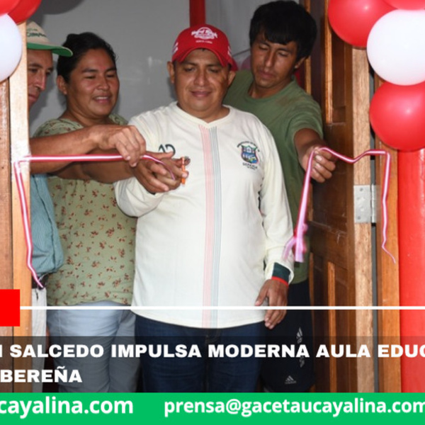 Alcalde John Salcedo impulsa moderna aula educativa en comunidad ribereña
