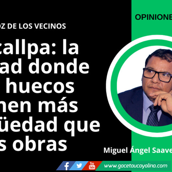 Pucallpa: la ciudad donde los huecos tienen más antigüedad que las obras