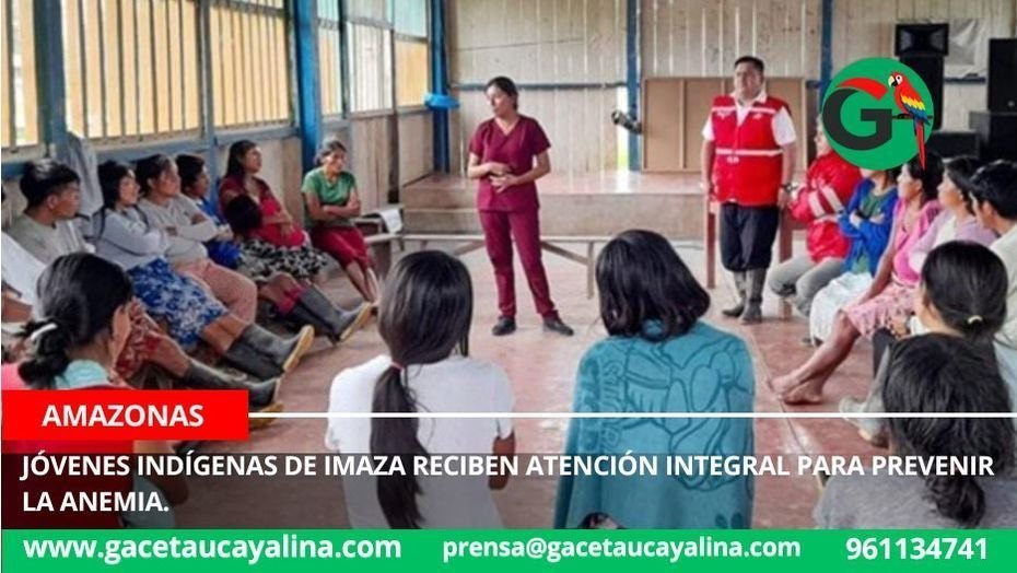 Jóvenes indígenas de Imaza reciben atención integral para prevenir la anemia.