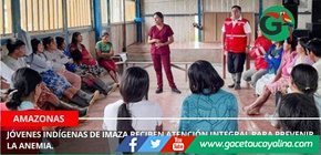 Jóvenes indígenas de Imaza reciben atención integral para prevenir la anemia.