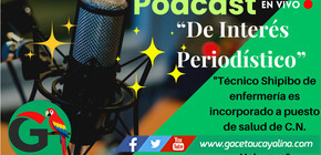 "Técnico Shipibo de enfermería es incorporado a puesto de salud de C.N. Santa Clara de Uchunya"