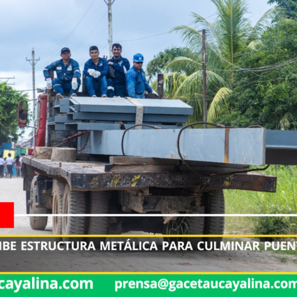 Contamana recibe estructura metálica para culminar puente 8 de Mayo
