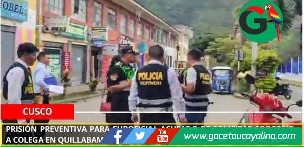 Prisión preventiva para suboficial acusado de solicitar soborno a colega en Quillabamba.