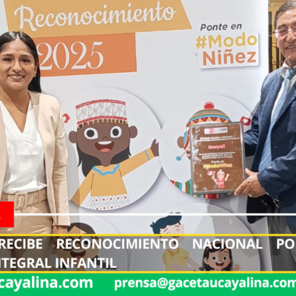 Contamana recibe reconocimiento nacional por garantizar desarrollo integral infantil
