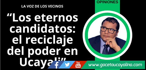 Los eternos candidatos: el reciclaje del poder en Ucayali
