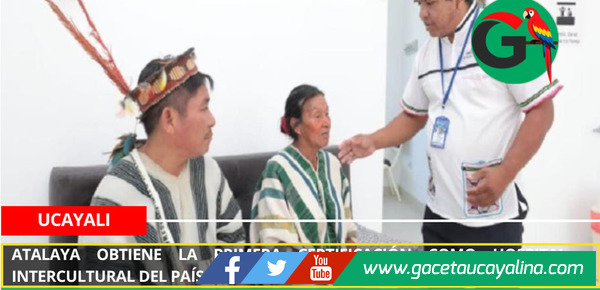 Atalaya obtiene la primera certificación como Hospital Intercultural del país.