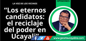 Los eternos candidatos: el reciclaje del poder en Ucayali