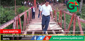 Goresam acelera construcción del puente Betania en el Alto Mayo.