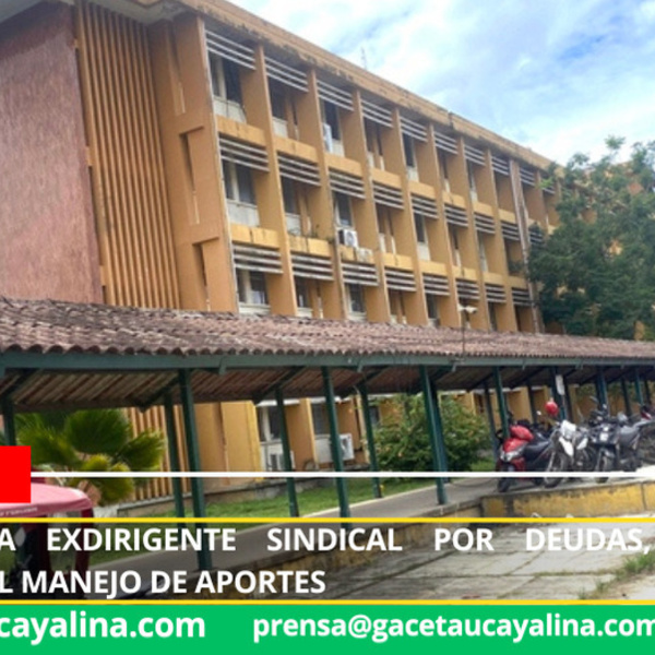 Denuncian a exdirigente sindical por deudas, embargos y presunto mal manejo de aportes