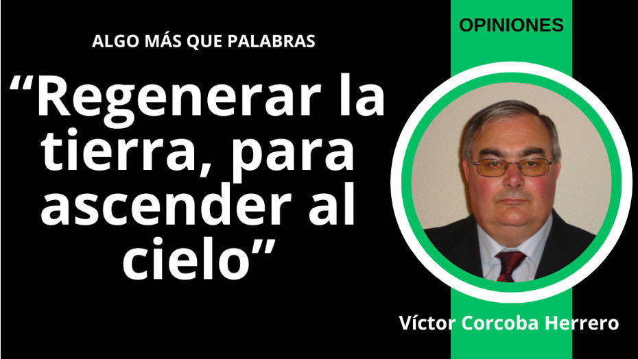 Regenerar la tierra, para ascender al cielo