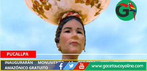 Inaugurarán monumento La Dulcera con gran show amazónico gratuito