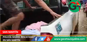 Policía muere rescatando víctimas durante fuertes inundaciones en San Martín