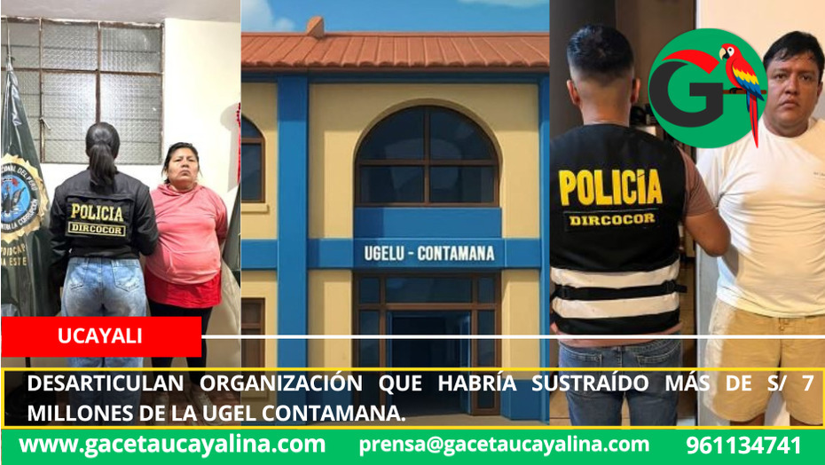 Desarticulan organización que habría sustraído más de S/ 7 millones de la UGEL Contamana.