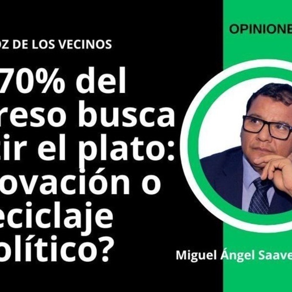 El 70% del Congreso busca repetir el plato: ¿renovación o reciclaje político?