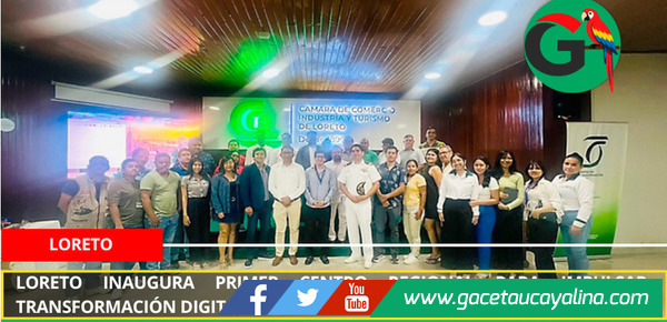 Loreto inaugura primer centro regional para impulsar transformación digital empresarial.