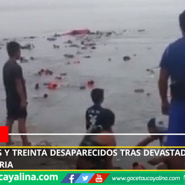 Doce muertos y treinta desaparecidos tras devastador accidente fluvial en Iparia