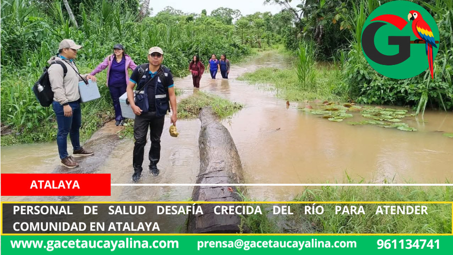 Personal de salud desafía crecida del río para atender comunidad en Atalaya