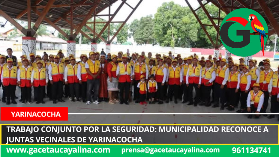 Juntas Vecinales reciben homenaje por su compromiso con la prevención del delito en Yarinacocha