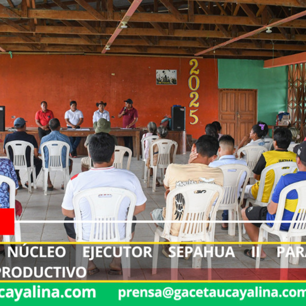 Conforman Núcleo Ejecutor Sepahua II para impulsar desarrollo productivo