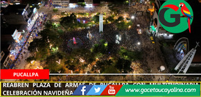 Reabren Plaza de Armas de Pucallpa con multitudinaria celebración navideña