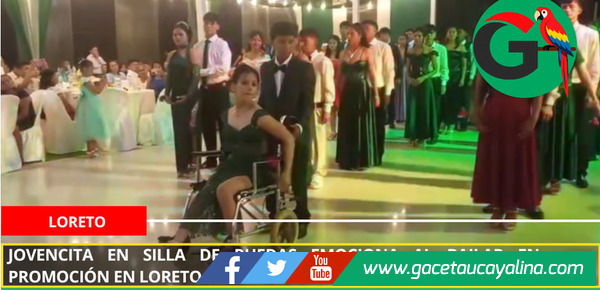 Jovencita en silla de ruedas emociona al bailar en promoción en Loreto