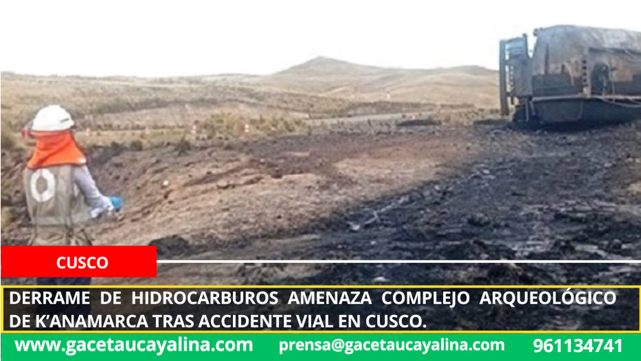 Derrame de hidrocarburos amenaza complejo arqueológico de K’anamarca tras accidente vial en Cusco.