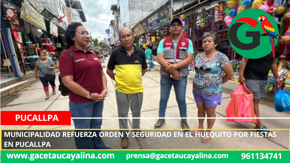 Municipalidad refuerza orden y seguridad en El Huequito por fiestas en Pucallpa
