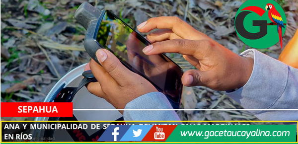 ANA y Municipalidad de Sepahua delimitan fajas marginales en ríos