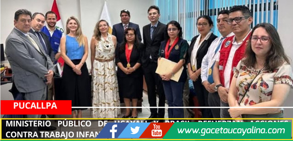 Ministerio Público de Ucayali y Brasil refuerzan acciones contra trabajo infantil forzoso