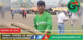 Crimen contra la Amazonía: asesinan a defensor ambiental Hipólito Quispehuamán en Madre de Dios
