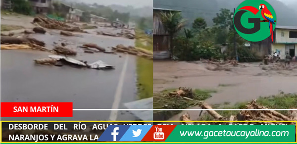 Desborde del río Aguas Verdes deja aislada a Pardo Miguel Naranjos y agrava la crisis en San Martín.