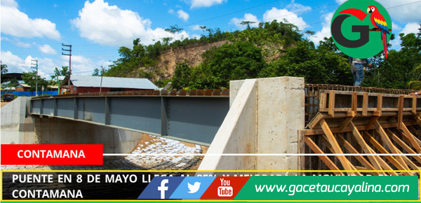 Puente en 8 de Mayo llega al 85% y mejorará la movilidad en Contamana