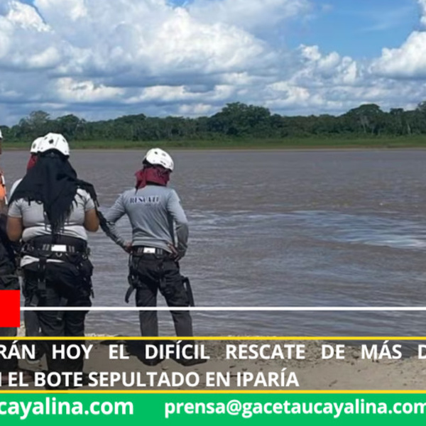 Buzos iniciarán hoy el difícil rescate de más de 50 cuerpos atrapados en el bote sepultado en Iparía.