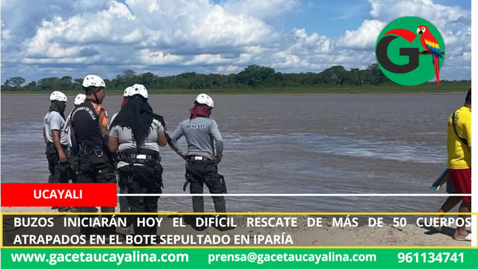 Buzos iniciarán hoy el difícil rescate de más de 50 cuerpos atrapados en el bote sepultado en Iparía.