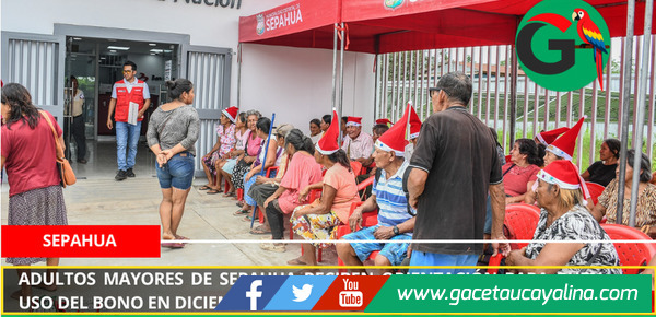 Adultos mayores de Sepahua reciben orientación para buen uso del bono en diciembre