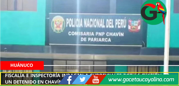 Fiscalía e Inspectoría indagan a suboficiales por la evasión de un detenido en Chavín de Pariarca.